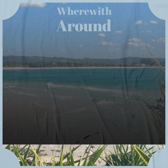 Wherewith Around