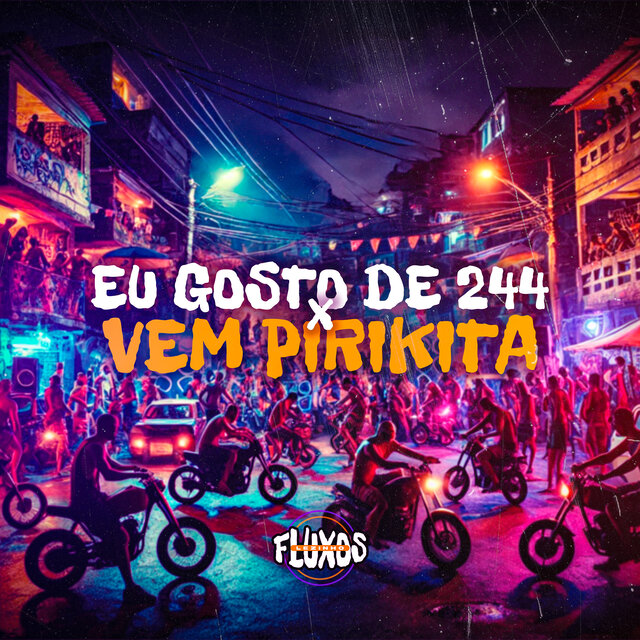 Eu Gosto de 244 X Vem Pirikita