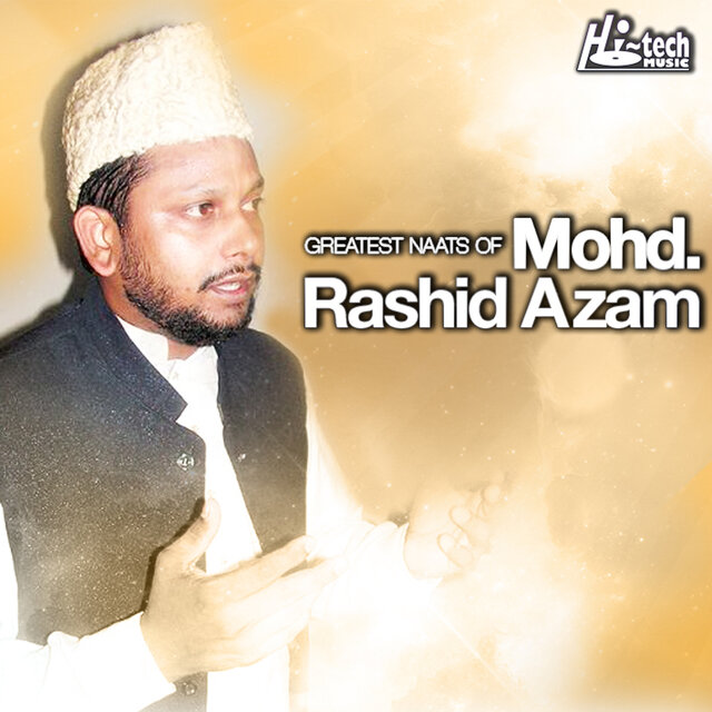 Greatest Naats of Mohd. Rashid Azam