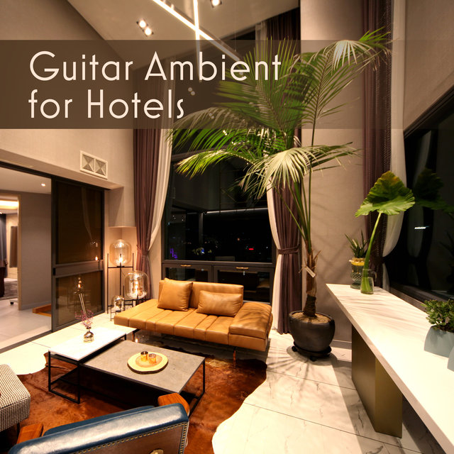 Guitar Ambient for Hotels