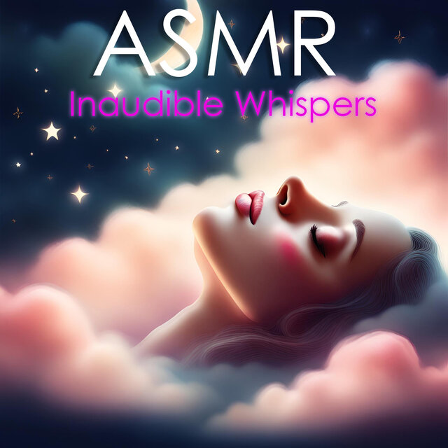 ASMR Inaudible Whispers