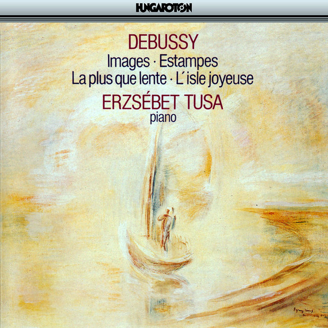 Debussy: Images / Estampes / La Plus Que Lente / L'Isle Joyeuse