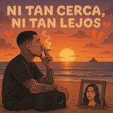 NI TAN CERCA, NI TAN LEJOS