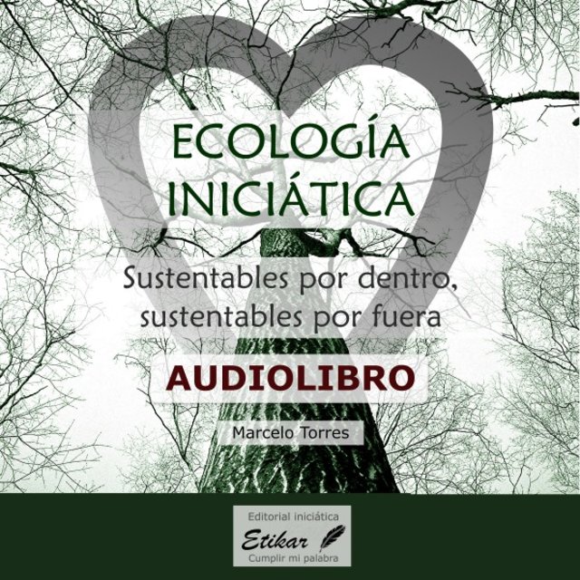 Ecología Iniciática (Sustentables por Dentro, Sustentables por Fuera)