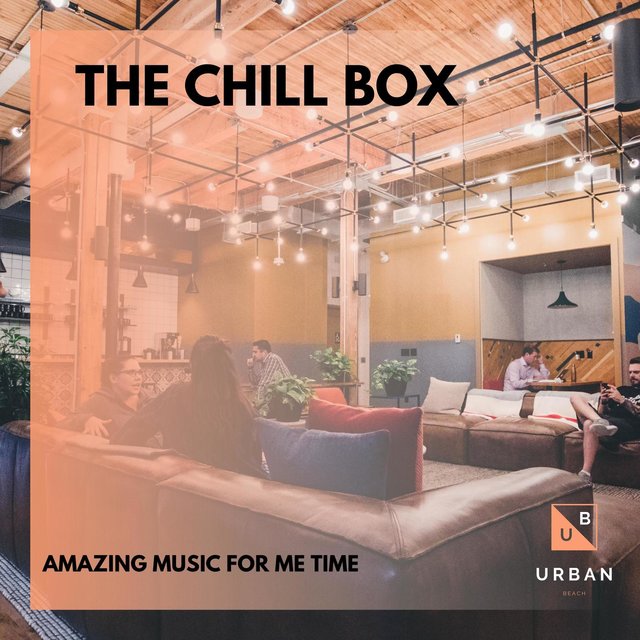 The Chill Box - Amazing Music For Me Time