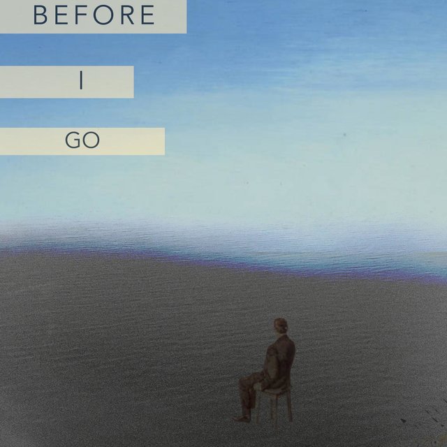 Before I Go