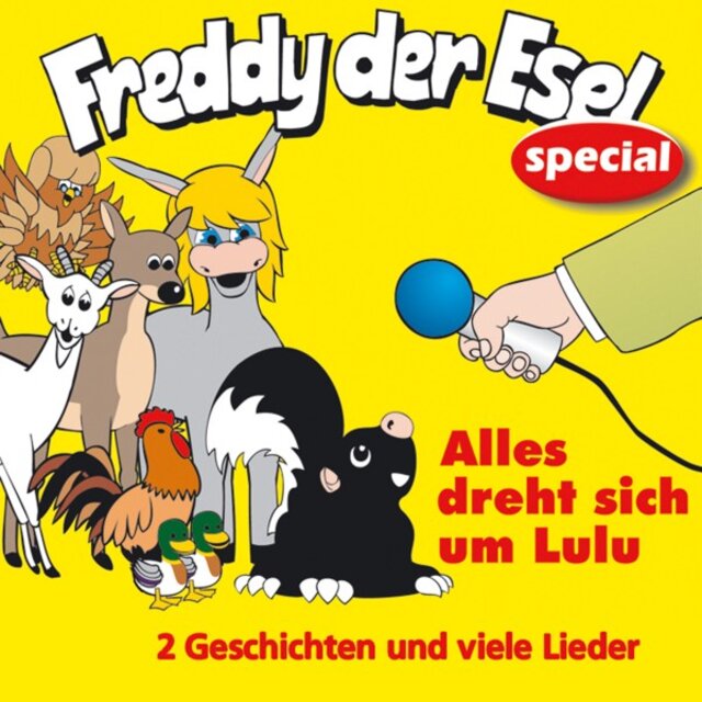 Alles dreht sich um Lulu (Freddy der Esel - Ein musikalisches Hörspiel)