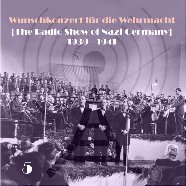 Wunschkonzert für die Wehrmacht [The Radio Show of Nazi Germany] (1931-1941), Vol. 5
