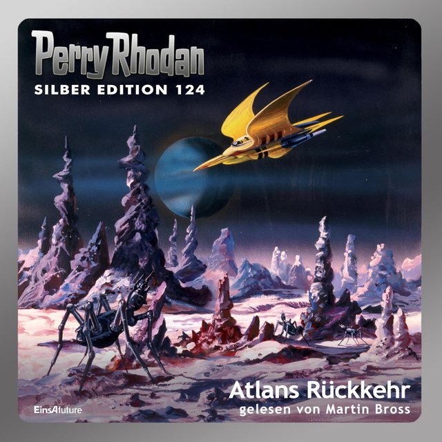 Atlans Rückkehr - Perry Rhodan - Silber Edition 124 (Ungekürzt)