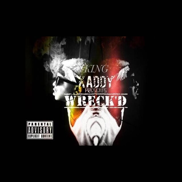 King Kaddy Presents : Wreck'd (File X)
