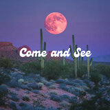 Come and See