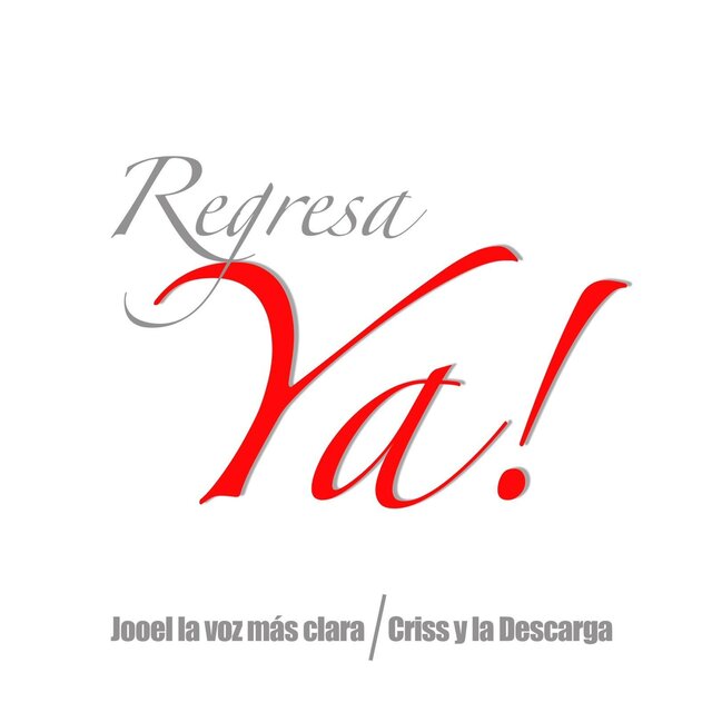 REGRESA YA (feat. Criss y la Descarga)