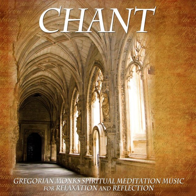 Chant: Gregorian Monk Spiritual Meditation Music for Relaxation and Reflection