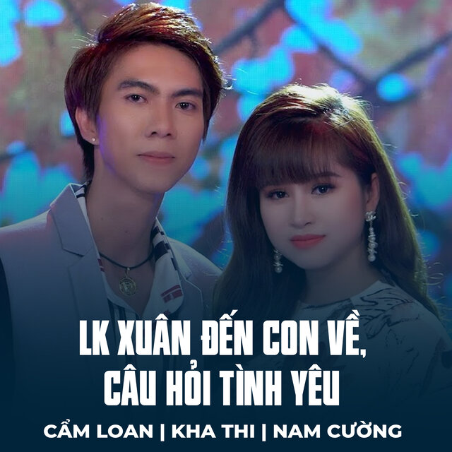 LK Xuân Đến Con Về, Câu Hỏi Tình Yêu