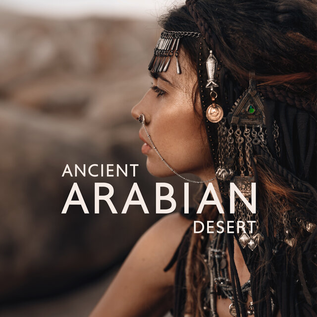 Ancient Arabian Desert (Middle Eastern Music for Meditation, Sacred Relaxation, Oriental Mood)