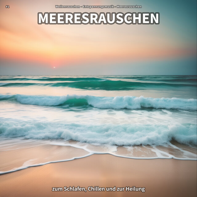 #1 Meeresrauschen zum Schlafen, Chillen und zur Heilung