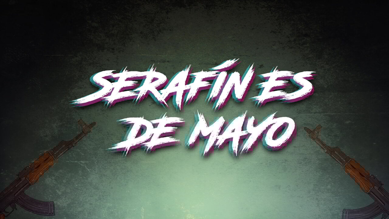 Serafín Es De Mayo
