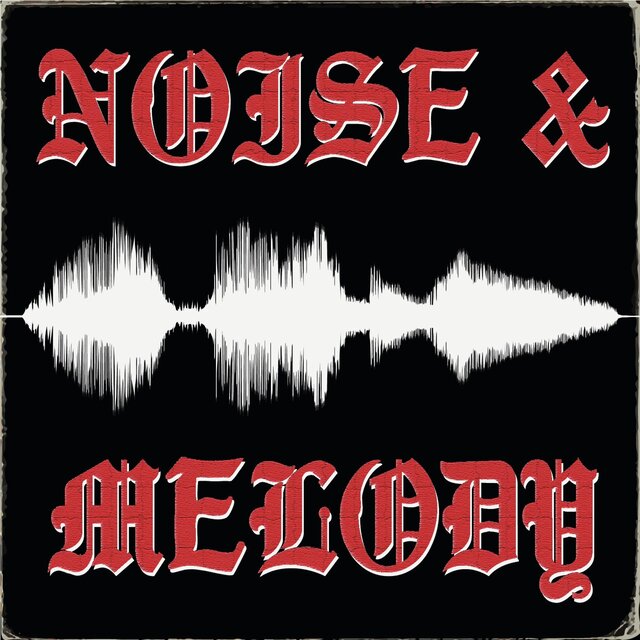 Noise & Melody