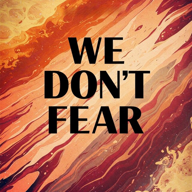 We Don't Fear