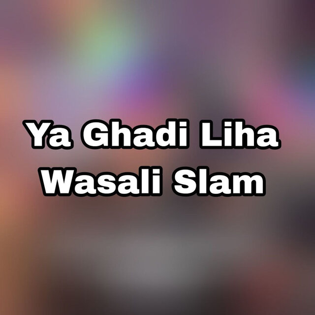 Ya Ghadi Liha Wasali Slam