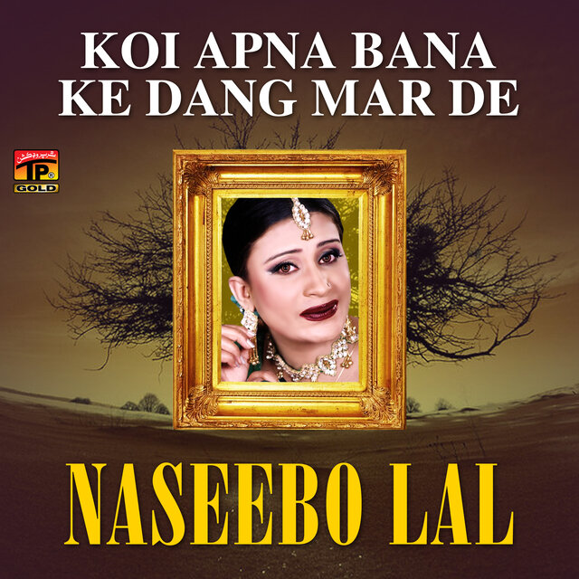 Koi Apna Bana Ke Dang Mar De