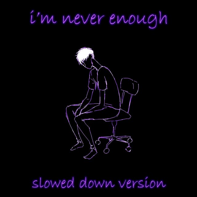 i'm never enough (slowed & reverb)