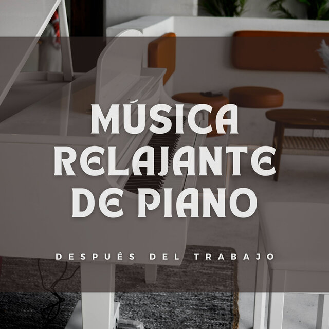 Música Relajante De Piano Después Del Trabajo