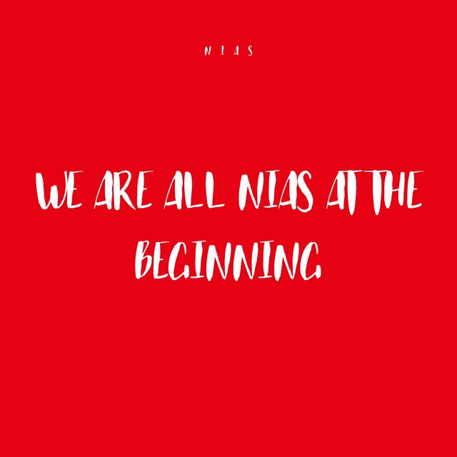 We are all Nias at the beginning