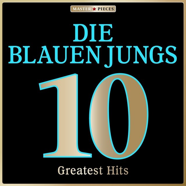 Masterpieces Presents Die Blauen Jungs: 10 Greatest Hits