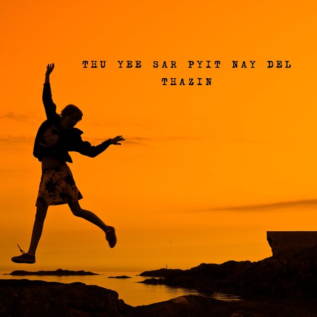 Thu Yee Sar Pyit Nay Del