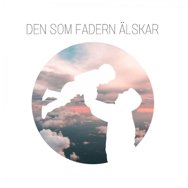 Den Som Fadern Älskar