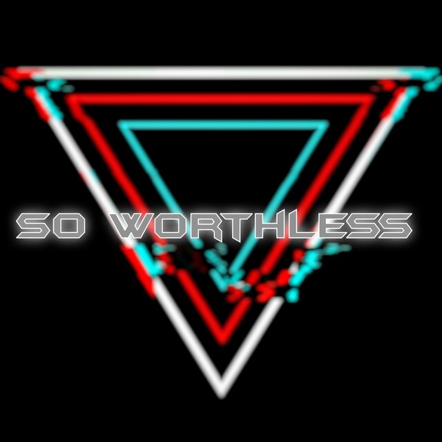 So worthless