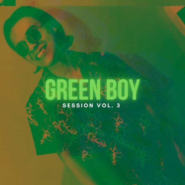 Session, Vol. 3: Green Boy