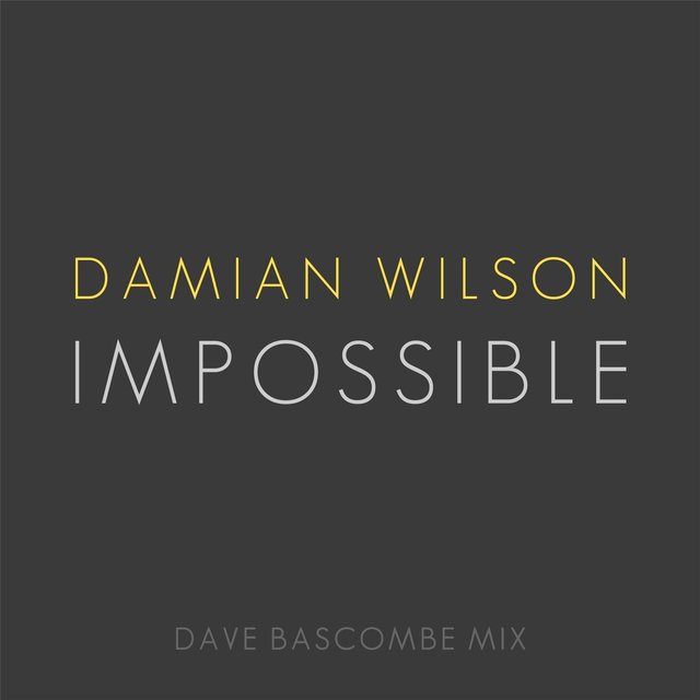 Impossible (Dave Bascombe Mix)