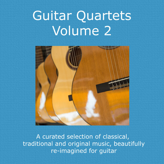 Guitar Quartets, Vol. 2