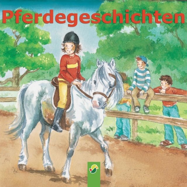 Pferdegeschichten (Zwölf Kindergeschichten rund um das Thema Pferde)