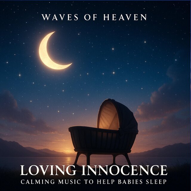 Loving Innocence.Calming Music to Help Babies Sleep