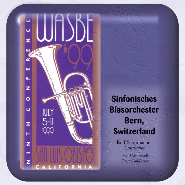 1999 WASBE San Luis Obispo, California: Sinfonisches Blasorchester Bern