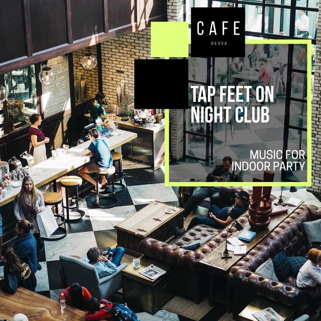 Tap Feet On Night Club - Music For Indoor Party