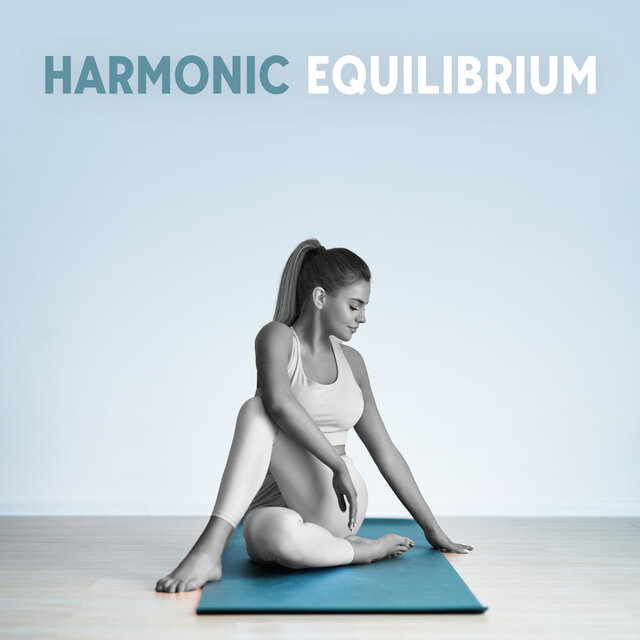 Harmonic Equilibrium: Music for Stress Relief & Yoga