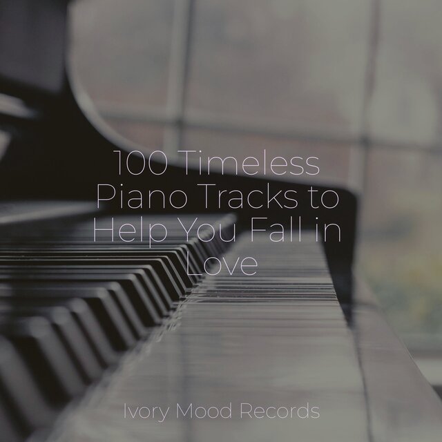 100 Timeless Piano Tracks to Help You Fall in Love