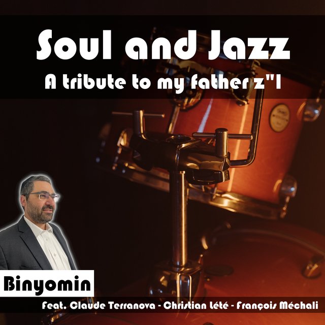 Soul and Jazz - A tribute to my father z"l