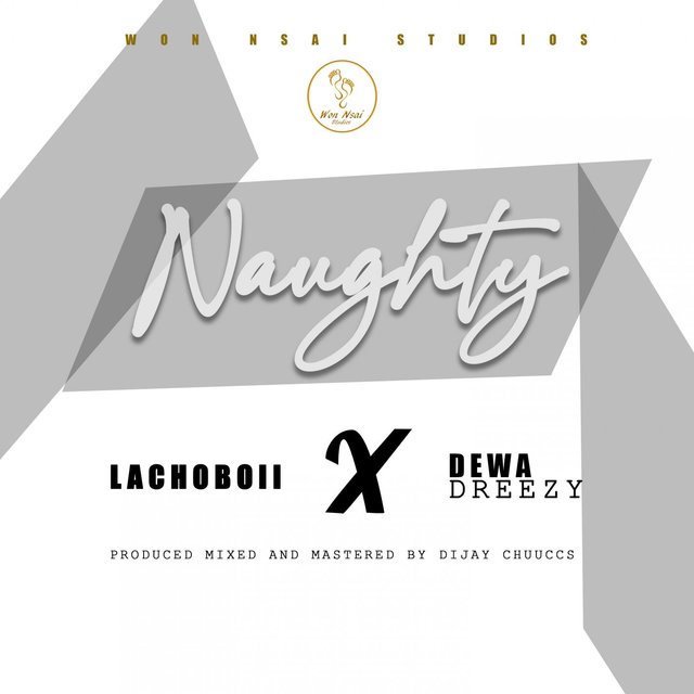 NAUGHTY (feat. DEWA DREEZY)