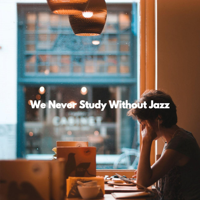We Never Study Without Jazz