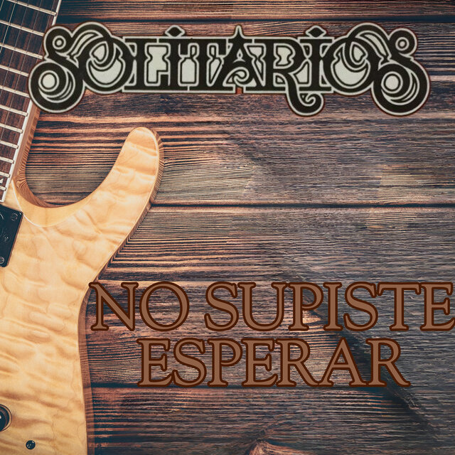 No Supiste Esperar
