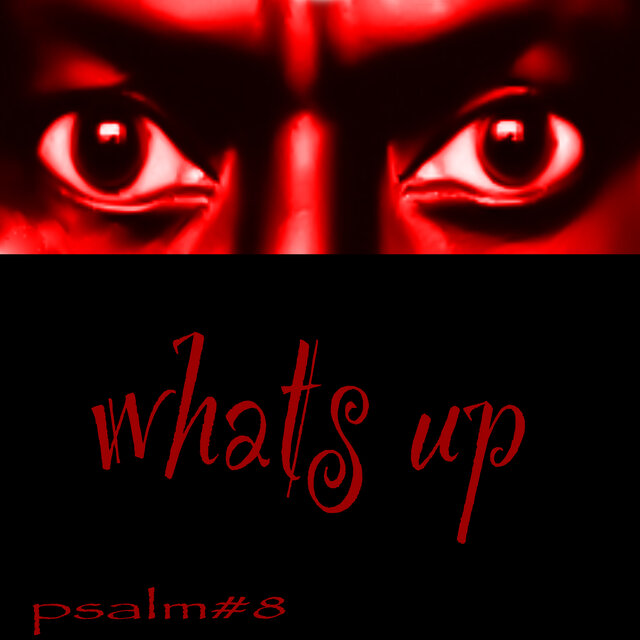 whats up psalm#8