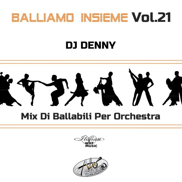 Balliamo Insieme, Vol. 21 (Mix Di Ballabili Per Orchestra)