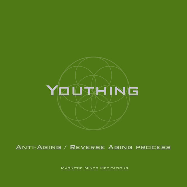 Youthing (Anti-Aging, Reverse Aging Process)