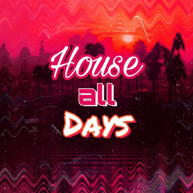 House All Days