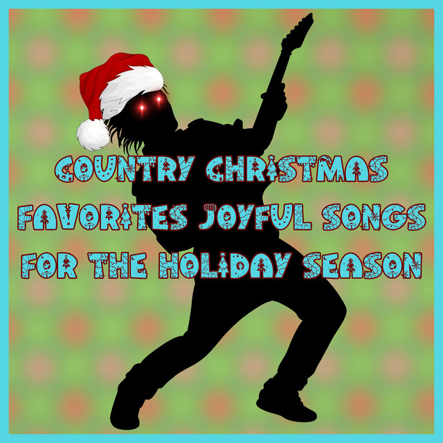 Country Christmas Favorites Joyful Songs for the Holiday Season